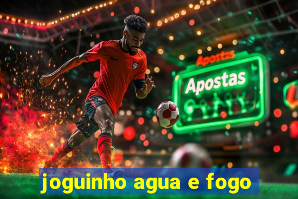 joguinho agua e fogo